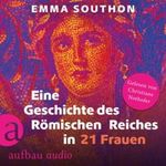 Eine Geschichte des Römischen Reiches in 21 Frauen Cover des Buches Eine Geschichte des Römischen Reiches in 21 Frauen (ISBN: 9783757015695)