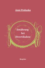Ernährung bei Divertikulose Cover des Buches Ernährung bei Divertikulose (ISBN: 9783757511852)
