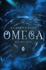 Ich bin Dein / Omega: Ich bin Dein Cover des Buches Ich bin Dein / Omega: Ich bin Dein (ISBN: 9783757516307)