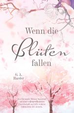 Blüten-Dilogie / Wenn die Blüten fallen Cover des Buches Blüten-Dilogie / Wenn die Blüten fallen (ISBN: 9783757520588)