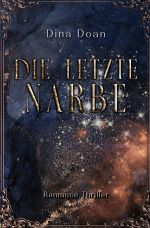 Die letzte Narbe Cover des Buches Die letzte Narbe (ISBN: 9783757521974)