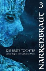 Die Erste Tochter / Narrenbraut Cover des Buches Die Erste Tochter / Narrenbraut (ISBN: 9783757535926)