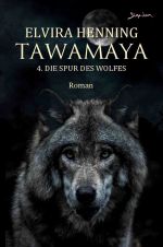 Tawamaya - 4. Die Spur des Wolfes Cover des Buches Tawamaya - 4. Die Spur des Wolfes (ISBN: 9783757551520)