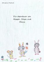 Die Abendteuer von Hoppel ,Stups und Mausi Cover des Buches Die Abendteuer von Hoppel ,Stups und Mausi (ISBN: 9783757552497)