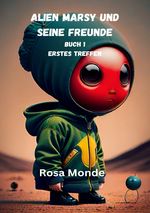 Alien Marsy und das intergalaktische Freundschaftsabenteuer / Alien Marsy und seine Freunde Buch 1 erstes Treffen Cover des Buches Alien Marsy und das intergalaktische Freundschaftsabenteuer / Alien Marsy und seine Freunde Buch 1 erstes Treffen (ISBN: 9783757562915)