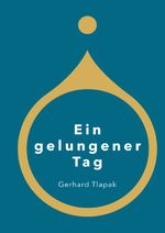 Ein gelungener Tag Cover des Buches Ein gelungener Tag (ISBN: 9783757564421)