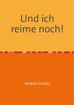 Und ich reime noch! Cover des Buches Und ich reime noch! (ISBN: 9783757568269)