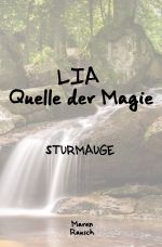 Lia - Quelle der Magie / LIA Quelle der Magie Cover des Buches Lia - Quelle der Magie / LIA Quelle der Magie (ISBN: 9783757572075)