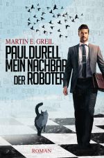 Paul Durell - Mein Nachbar der Roboter Cover des Buches Paul Durell - Mein Nachbar der Roboter (ISBN: 9783757576950)