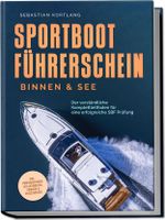Sportbootführerschein Binnen & See: Der verständliche Komplettleitfaden für eine erfolgreiche SBF Prüfung - inkl. Prüfungsfragen mit Antworten, Übungen & Praxiswissen Cover des Buches Sportbootführerschein Binnen & See: Der verständliche Komplettleitfaden für eine erfolgreiche SBF Prüfung - inkl. Prüfungsfragen mit Antworten, Übungen & Praxiswissen (ISBN: 9783757601171)