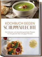 Kochbuch gegen Schuppenpflechte: Die leckersten und abwechslungsreichsten Rezepte für eine gesunde Haut und gegen Psoriasis - inkl. Brotrezepten, Fingerfood, Getränken u.v.m. Cover des Buches Kochbuch gegen Schuppenpflechte: Die leckersten und abwechslungsreichsten Rezepte für eine gesunde Haut und gegen Psoriasis - inkl. Brotrezepten, Fingerfood, Getränken u.v.m. (ISBN: 9783757619404)