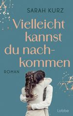 Vielleicht kannst du nachkommen Cover des Buches Vielleicht kannst du nachkommen (ISBN: 9783757700706)
