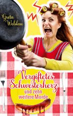 Vergiftetes Schwesterherz und zehn weitere Morde Cover des Buches Vergiftetes Schwesterherz und zehn weitere Morde (ISBN: 9783757801625)