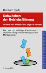 Schwächen der Betriebsführung: Warum der Mittelstand täglich verliert Cover des Buches Schwächen der Betriebsführung: Warum der Mittelstand täglich verliert (ISBN: 9783757802103)