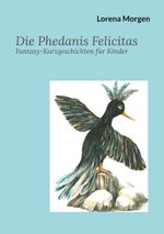 Die Phedanis Felicitas Cover des Buches Die Phedanis Felicitas (ISBN: 9783757802165)