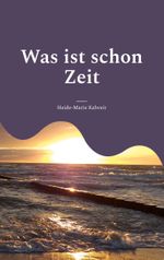 Was ist schon Zeit Cover des Buches Was ist schon Zeit (ISBN: 9783757802615)