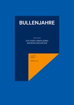 Bullenjahre Cover des Buches Bullenjahre (ISBN: 9783757805388)