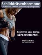 Schilddrüsenhormone als kritische Faktoren sportlicher Figurprogramme Cover des Buches Schilddrüsenhormone als kritische Faktoren sportlicher Figurprogramme (ISBN: 9783757805647)