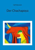 Der Chachapoya Cover des Buches Der Chachapoya (ISBN: 9783757805692)
