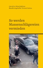 So werden Massenschlägereien vermieden Cover des Buches So werden Massenschlägereien vermieden (ISBN: 9783757805975)