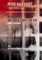 Die Politik des Tiefen Staats der USA: Teil 2: Ein Land im permanenten Ausnahmezustand Cover des Buches Die Politik des Tiefen Staats der USA: Teil 2: Ein Land im permanenten Ausnahmezustand (ISBN: 9783757806590)