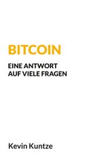 Bitcoin - Eine Antwort auf viele Fragen Cover des Buches Bitcoin - Eine Antwort auf viele Fragen (ISBN: 9783757807900)