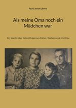 Als meine Oma noch ein Mädchen war Cover des Buches Als meine Oma noch ein Mädchen war (ISBN: 9783757809317)