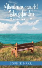 Abenteuer gesucht - Liebe gefunden Cover des Buches Abenteuer gesucht - Liebe gefunden (ISBN: 9783757809881)