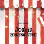 Joshis Zirkusbesuch Cover des Buches Joshis Zirkusbesuch (ISBN: 9783757810122)