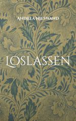 Loslassen Cover des Buches Loslassen (ISBN: 9783757810320)