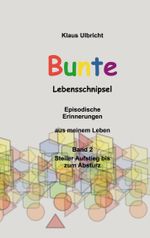 Bunte Lebensschnipsel Cover des Buches Bunte Lebensschnipsel (ISBN: 9783757810672)