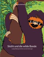 Slothi und die wilde Bande Cover des Buches Slothi und die wilde Bande (ISBN: 9783757811327)