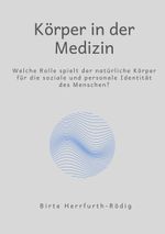 Körper in der Medizin Cover des Buches Körper in der Medizin (ISBN: 9783757812102)