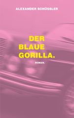 Der blaue Gorilla Cover des Buches Der blaue Gorilla (ISBN: 9783757812232)