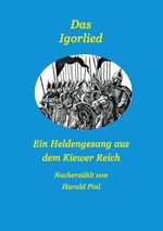 Das Igorlied - Ein Heldengesang aus dem Kiewer Reich Cover des Buches Das Igorlied - Ein Heldengesang aus dem Kiewer Reich (ISBN: 9783757812522)