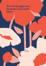 Die Kirchenglocken läuteten kurz nach Neun Cover des Buches Die Kirchenglocken läuteten kurz nach Neun (ISBN: 9783757812638)