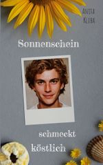 Sonnenschein schmeckt köstlich Cover des Buches Sonnenschein schmeckt köstlich (ISBN: 9783757812997)