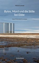 Bytes, Mord und die Stille bei Ebbe Cover des Buches Bytes, Mord und die Stille bei Ebbe (ISBN: 9783757813512)