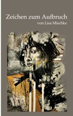 Zeichen zum Aufbruch Cover des Buches Zeichen zum Aufbruch (ISBN: 9783757813703)