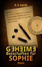 Geheime Botschaften für Sophie Cover des Buches Geheime Botschaften für Sophie (ISBN: 9783757814168)