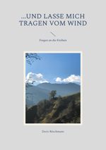 ...und lasse mich tragen vom Wind Cover des Buches ...und lasse mich tragen vom Wind (ISBN: 9783757815622)