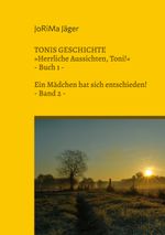 TONIS GESCHICHTE »Herrliche Aussichten, Toni!«, Band 2 Cover des Buches TONIS GESCHICHTE »Herrliche Aussichten, Toni!«, Band 2 (ISBN: 9783757816605)