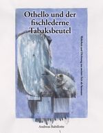 Othello und der fischlederne Tabaksbeutel Cover des Buches Othello und der fischlederne Tabaksbeutel (ISBN: 9783757816650)