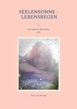 Seelensonne - Lebensregen Cover des Buches Seelensonne - Lebensregen (ISBN: 9783757816964)