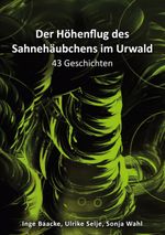 Der Höhenflug des Sahnehäubchens im Urwald Cover des Buches Der Höhenflug des Sahnehäubchens im Urwald (ISBN: 9783757817183)