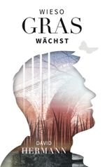 Wieso Gras wächst Cover des Buches Wieso Gras wächst (ISBN: 9783757817213)