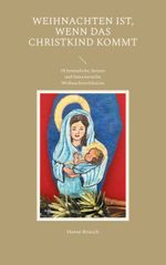 Weihnachten ist, wenn das Christkind kommt Cover des Buches Weihnachten ist, wenn das Christkind kommt (ISBN: 9783757818708)