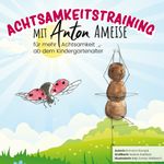 Achtsamkeitstraining mit Anton Ameise Cover des Buches Achtsamkeitstraining mit Anton Ameise (ISBN: 9783757821173)