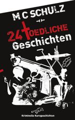 24 Toedliche Geschichten Cover des Buches 24 Toedliche Geschichten (ISBN: 9783757821517)