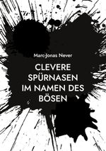 Clevere Spürnasen - Im Namen des Bösen Cover des Buches Clevere Spürnasen - Im Namen des Bösen (ISBN: 9783757821760)